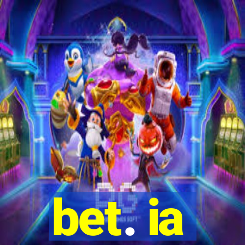 bet. ia